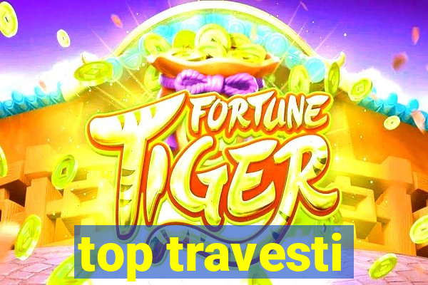 top travesti